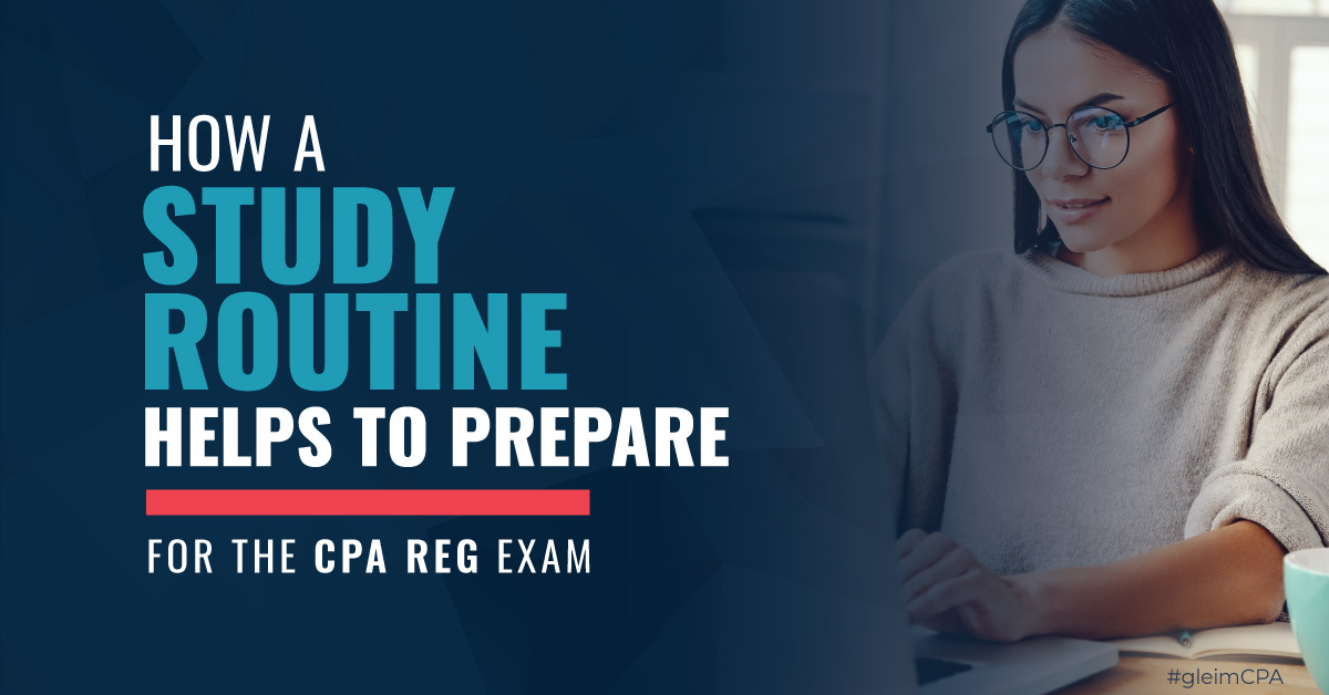 How a study routine helps to prepare for the CPA REG Exam