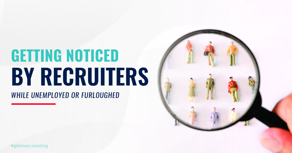 Getting noticed by recruiters while unemployed or furloughed
