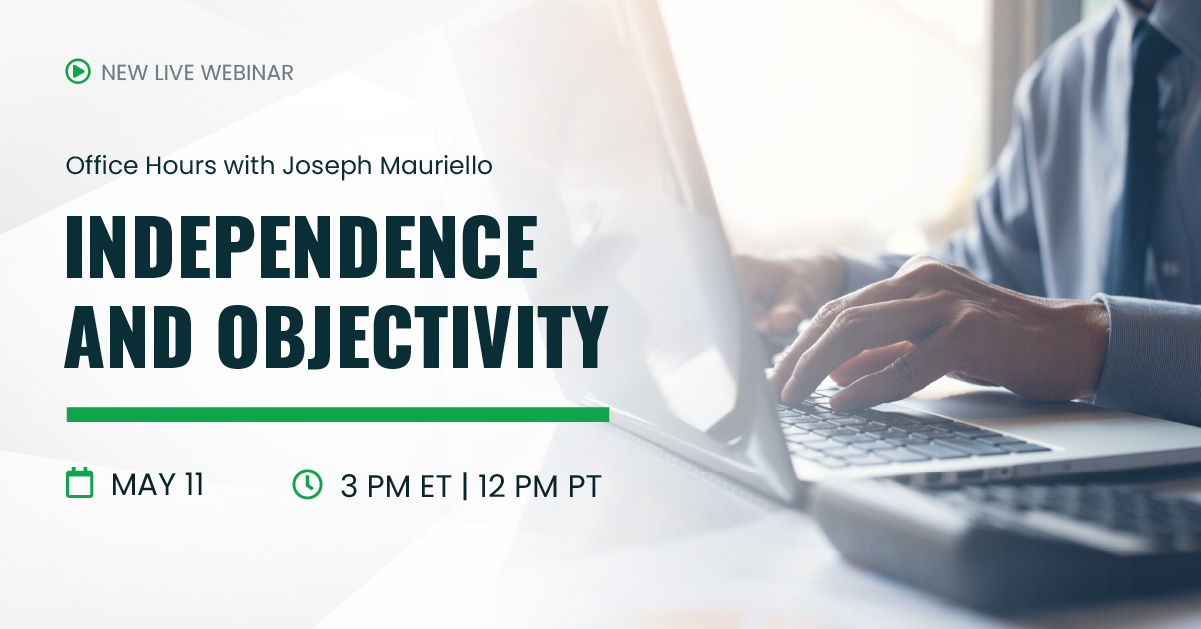 Office Hours with Joseph Mauriello: Independence and Objectivity | May 11 | 3 pm ET Noon PT